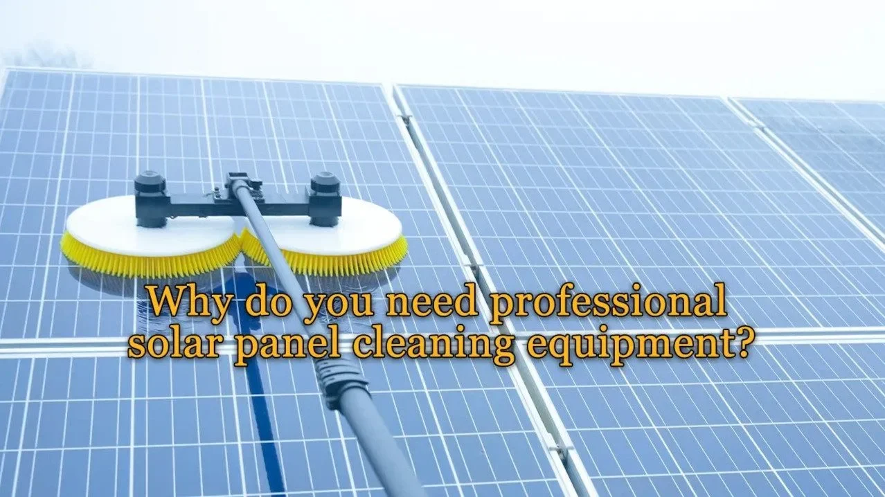 Why do you need professional solar panel cleaning brush